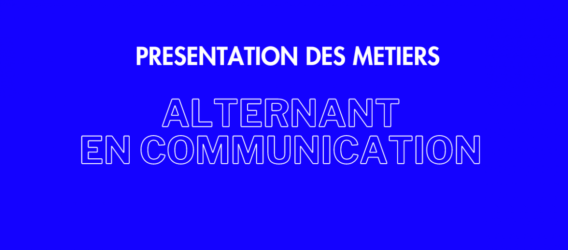 Présentation des métiers : alternant en communication